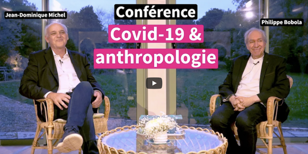 Covid-19 & anthropologie : dialogue avec Philippe Bobola